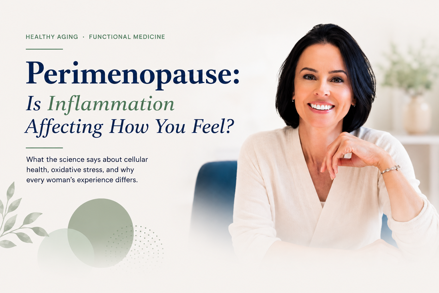Perimenopause and inflammation—Aleena Aguirre explains how oxidative stress and cellular health may influence healthy aging.